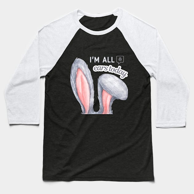 I am all ears today Baseball T-Shirt by Turtokart